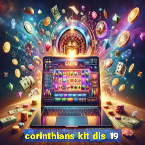 corinthians kit dls 19